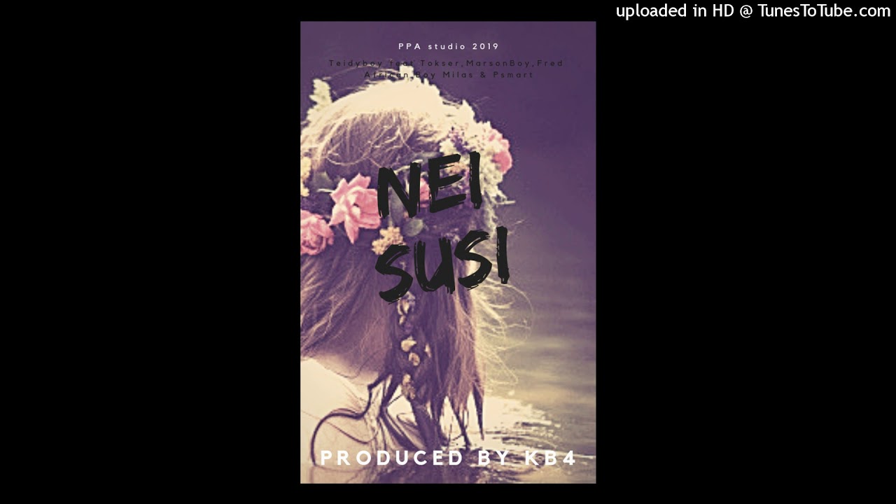 Nei Susi - TeidyBoy feat Tokser, Fred, MarsonBoy, African Boy Milas & Psmasrt  Kiribati Music 2019