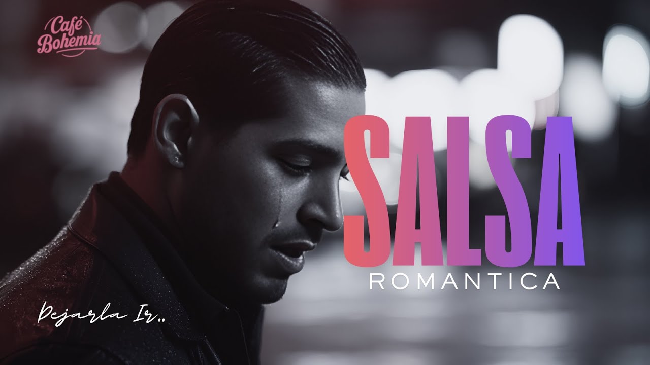 Dejarla Ir – Salsa Romántica | Café Bohemia 💔 Cuando Soltar También Es Amar