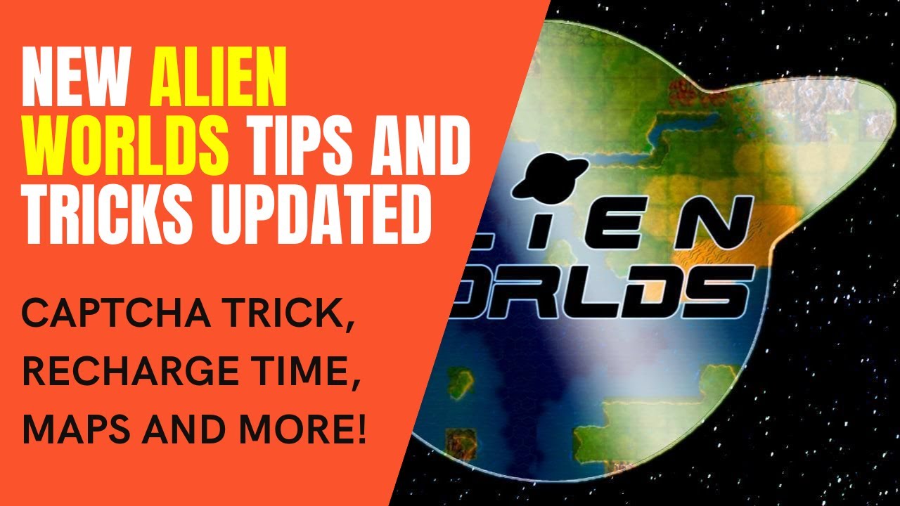 Alien Worlds Best Tips and Tricks UPDATED! | Captcha Trick, Best Maps, Trading TLM to WAX and more!