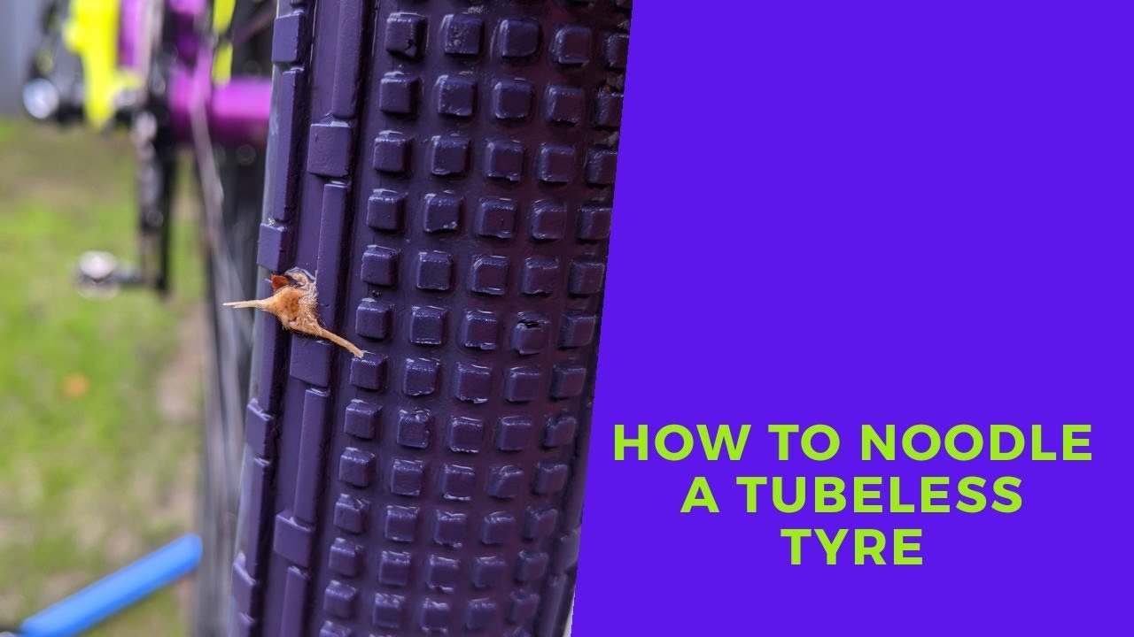 How to noodle a tubeless tyre