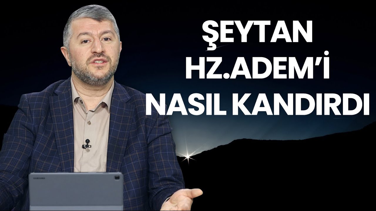 Şeytan Hz. Âdem'i Nasıl Kandırdı ? | Muhammed Emin Yıldırım