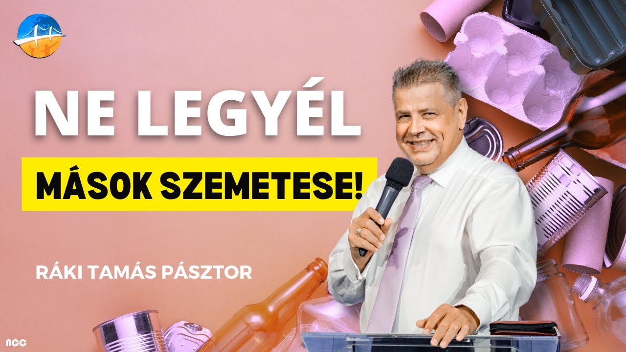 Ne legyél mások szemetese! // Ráki Tamás Pásztor