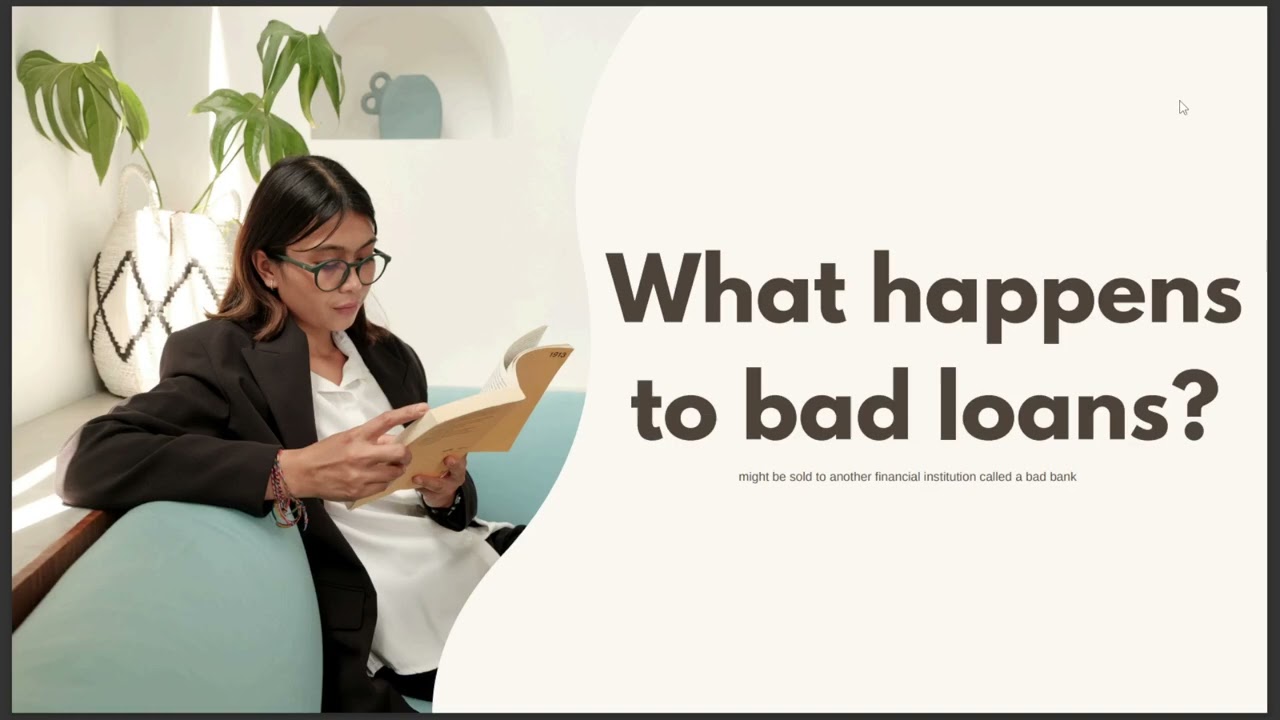 WHAT HAPPENS TO BAD LOANS