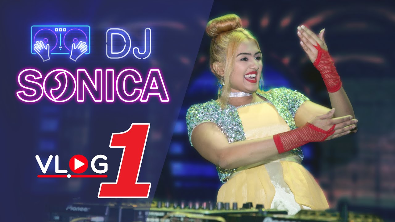 DJ Sonica Vlog-1 || Dj Sonica || 2019