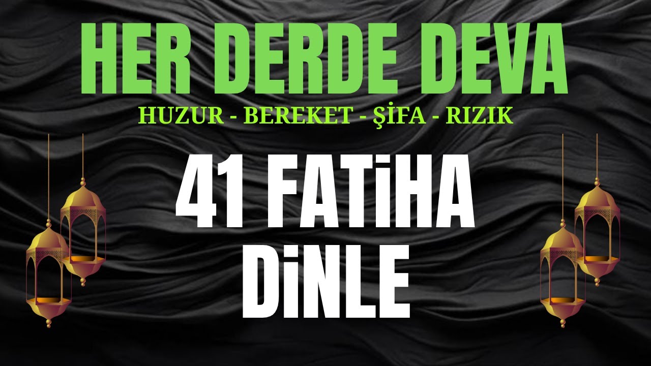 Her Derde Deva Dua | 41 Fatiha Dinle