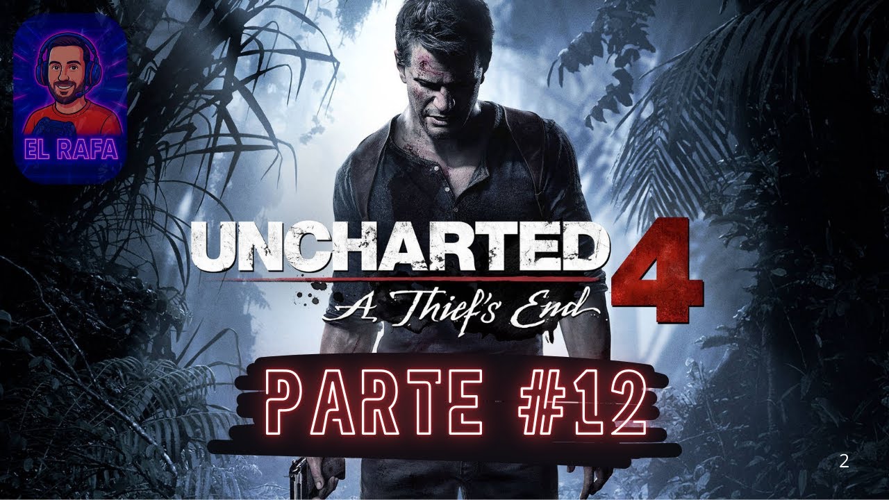 🔴 UNCHARTED 4 -- A Thief's End || Parte 12 🔴