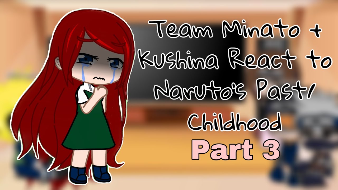Team Minato + Kushina React to Naruto's  Past/Childhood|:|Part 3|:|GC