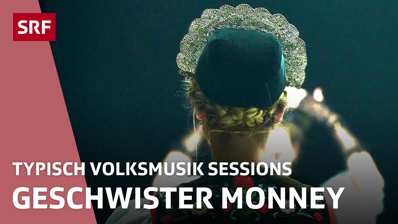 Geschwister Monney | Typisch Volksmusik Sessions | SRF