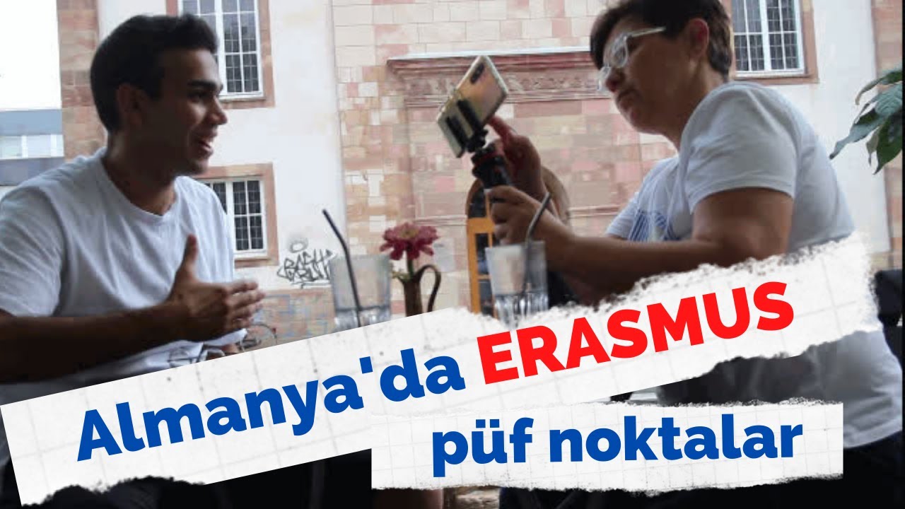 Sohbet : Almanya'da ERASMUS (Fatih anlatıyor)