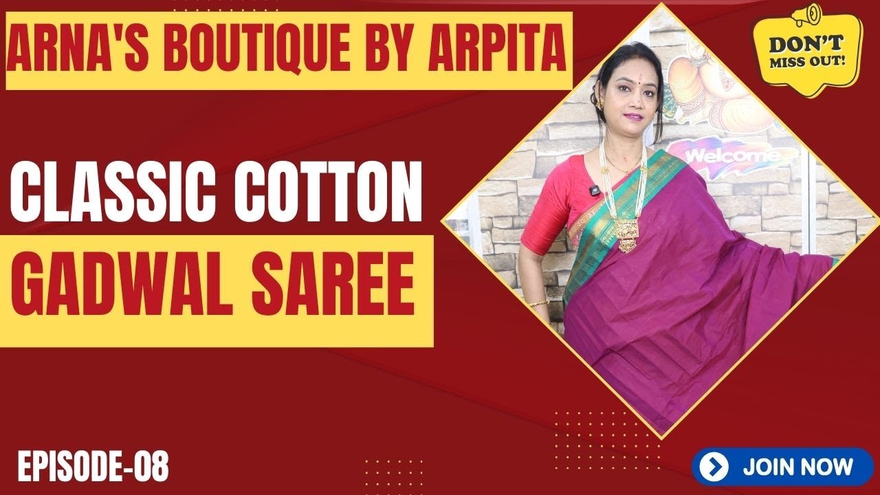 Arna's Boutique by Arpita | Classic Cotton Gadwal Saree | Episode -08 |