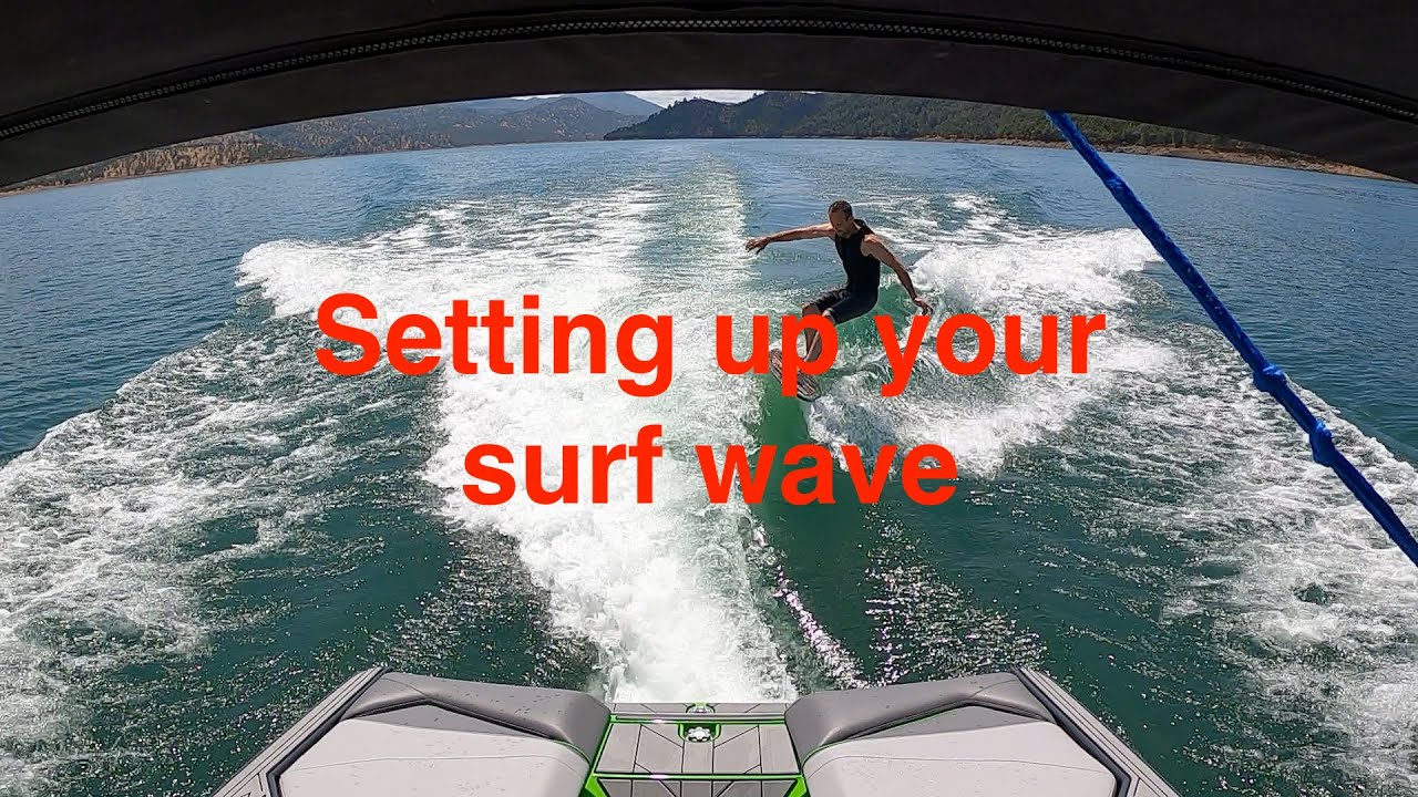 Setting up the wave on your surf boat.