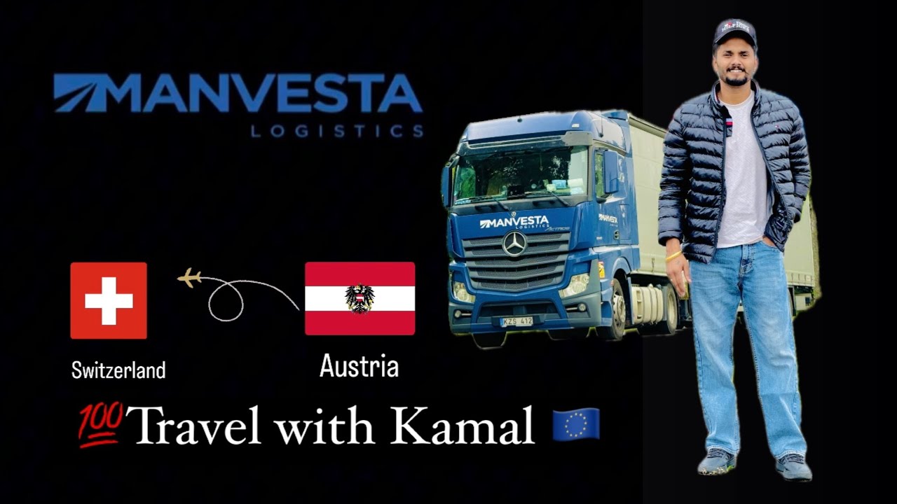 Travel with kamal || manvesta || truck driver in europe || Austria || Switzerland || truck driver ||
