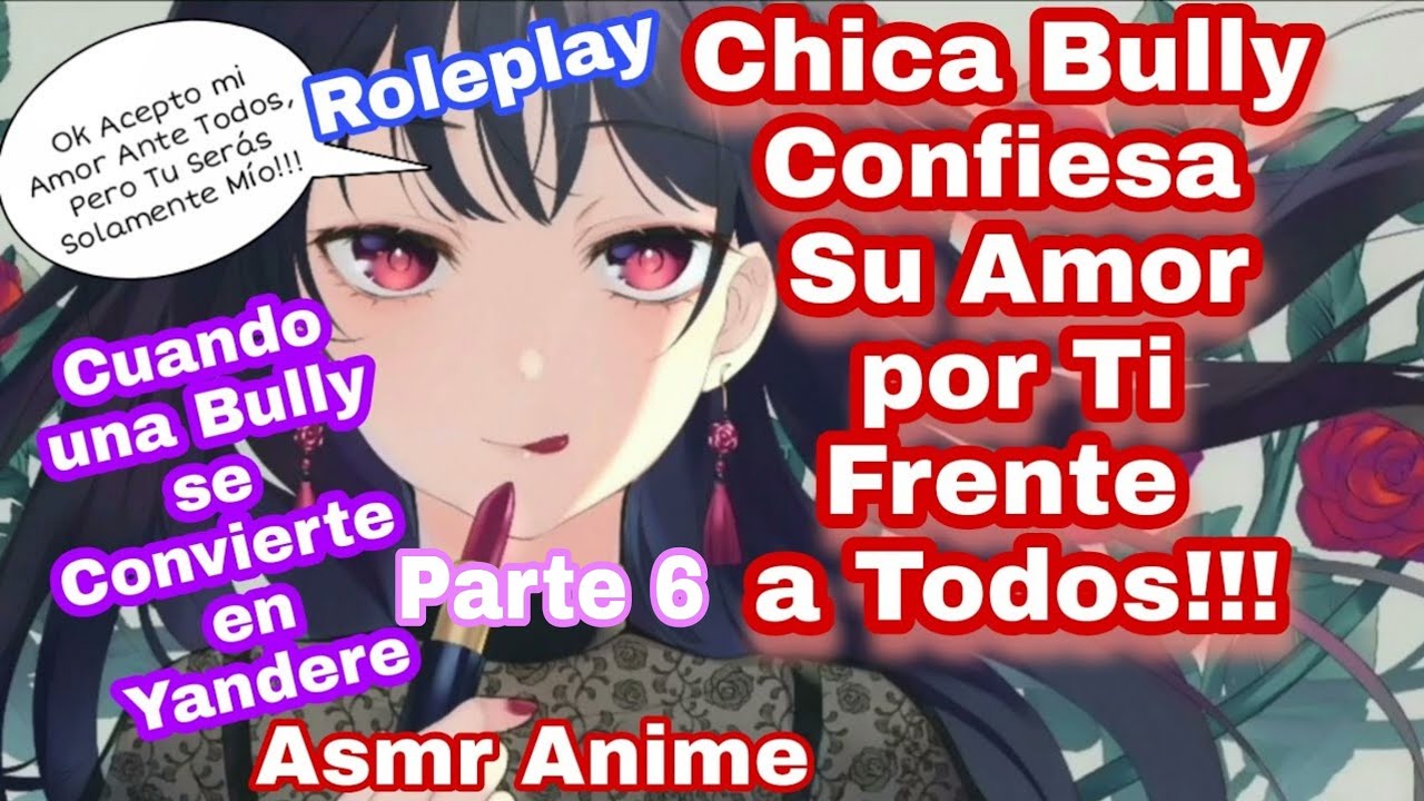 Asmr Chica Bully Acepta su Amor por Ti Frente a Todos/Role-Play/Anime.