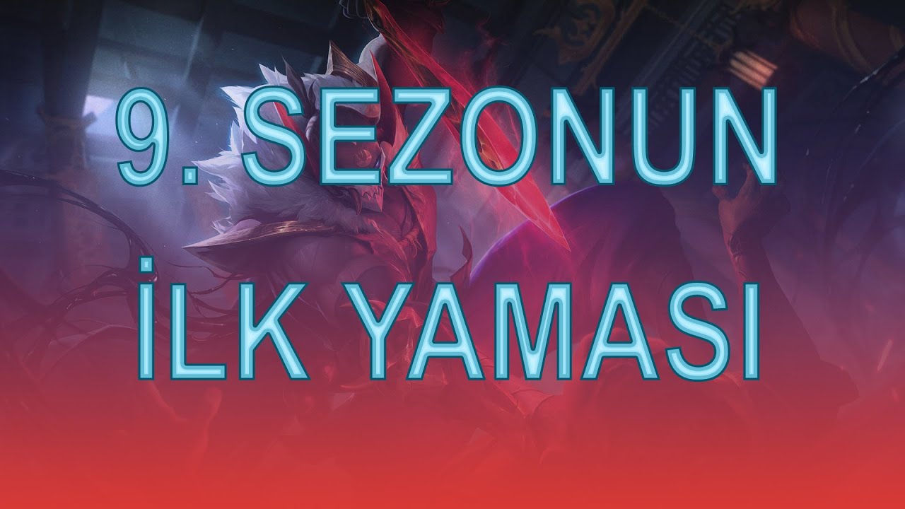 Yama Notları | 9. Sezon Başladı Lol