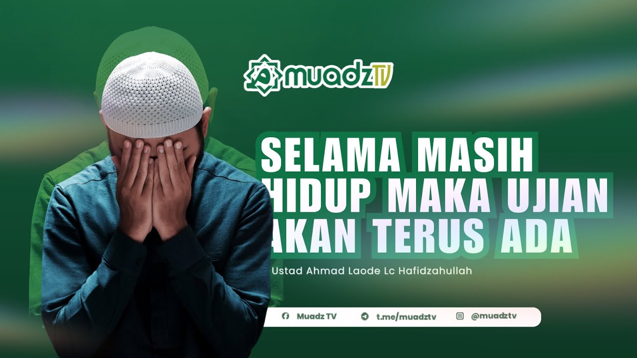 SELAMA MASIH HIDUP MAKA UJIAN AKAN TERUS ADA