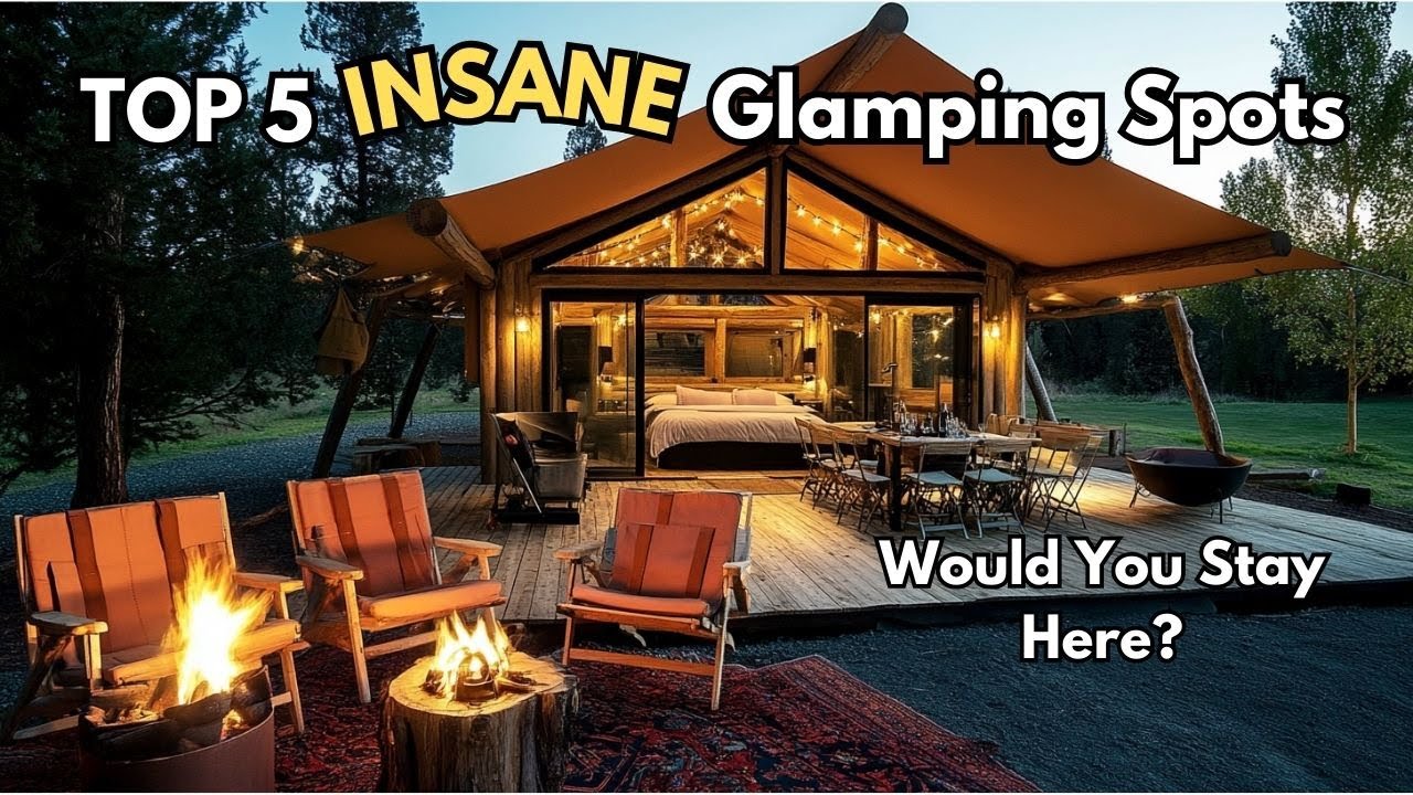 Top 5 Insane Glamping Spots in the USA