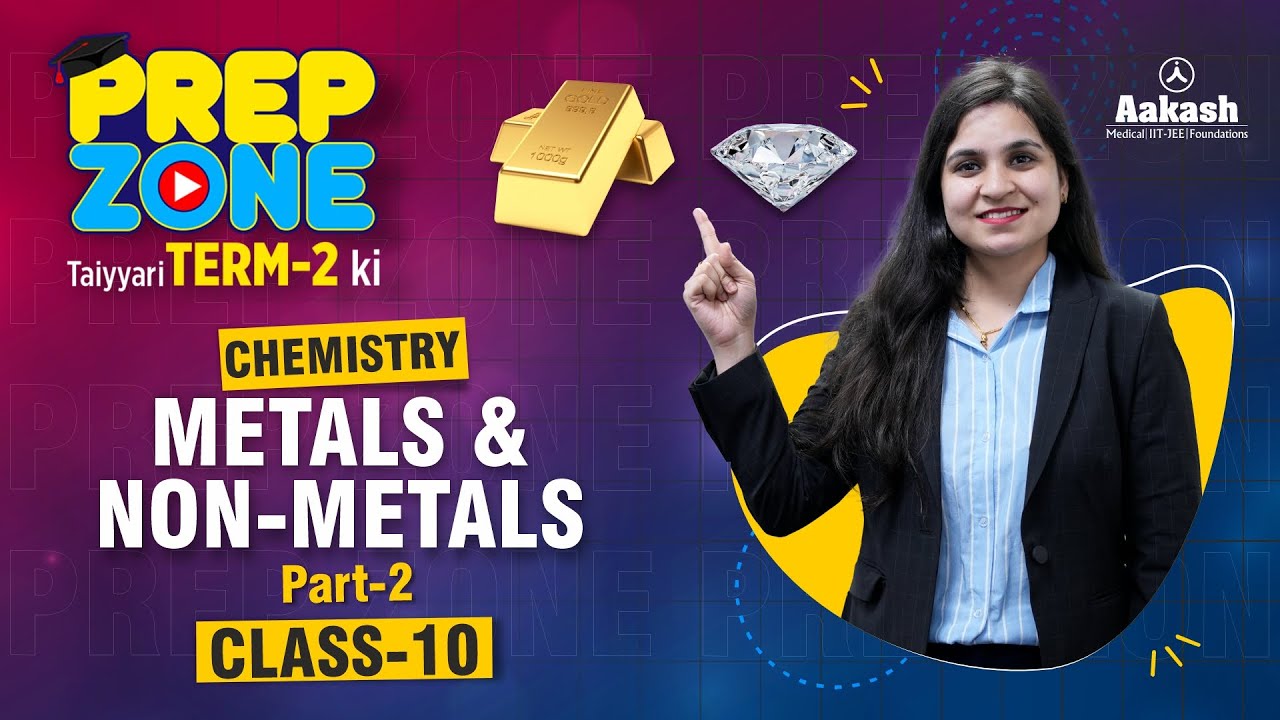 📢 Metals & Non-Metals Part-2 | Class 10 Chemistry | Prep Zone | Term-2