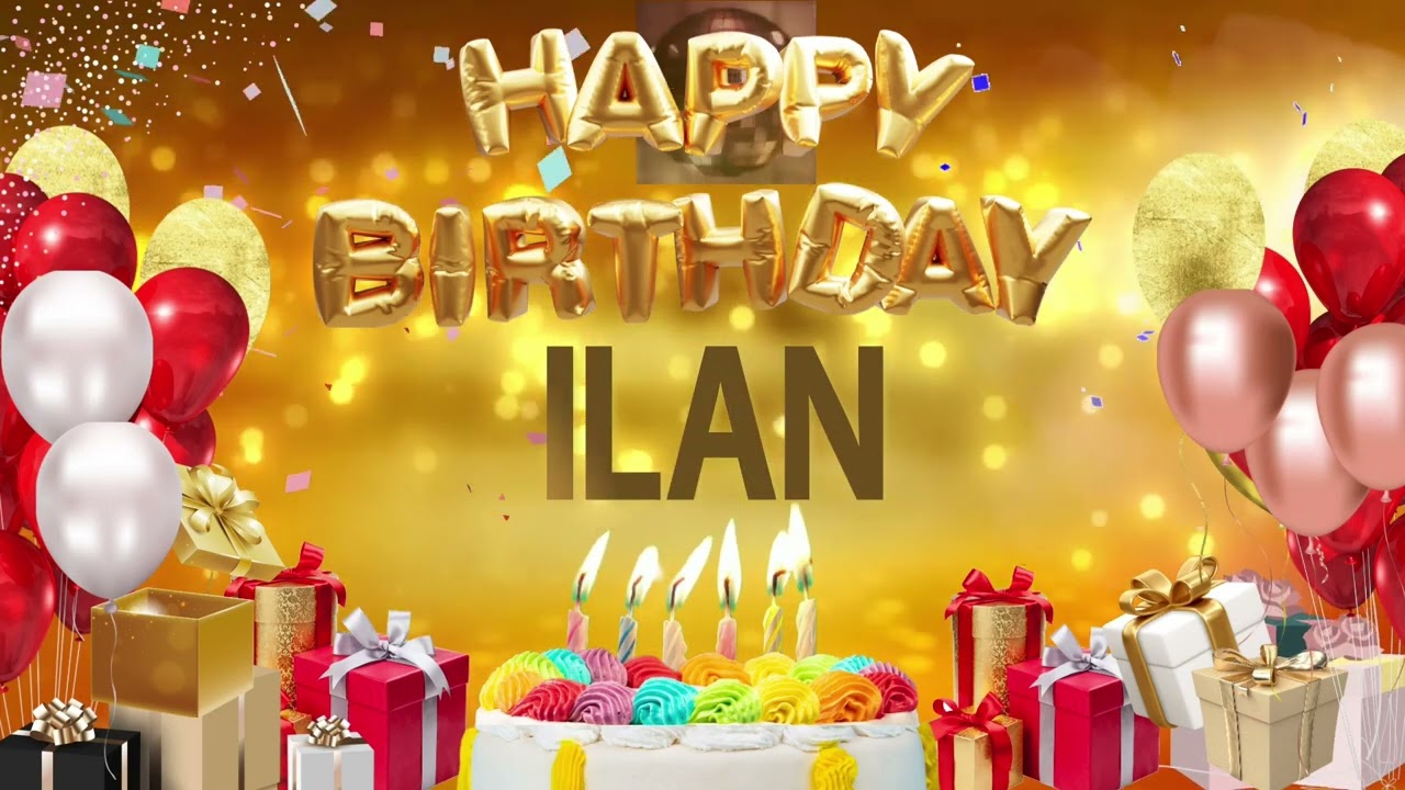 Ilan - Happy Birthday Ilan