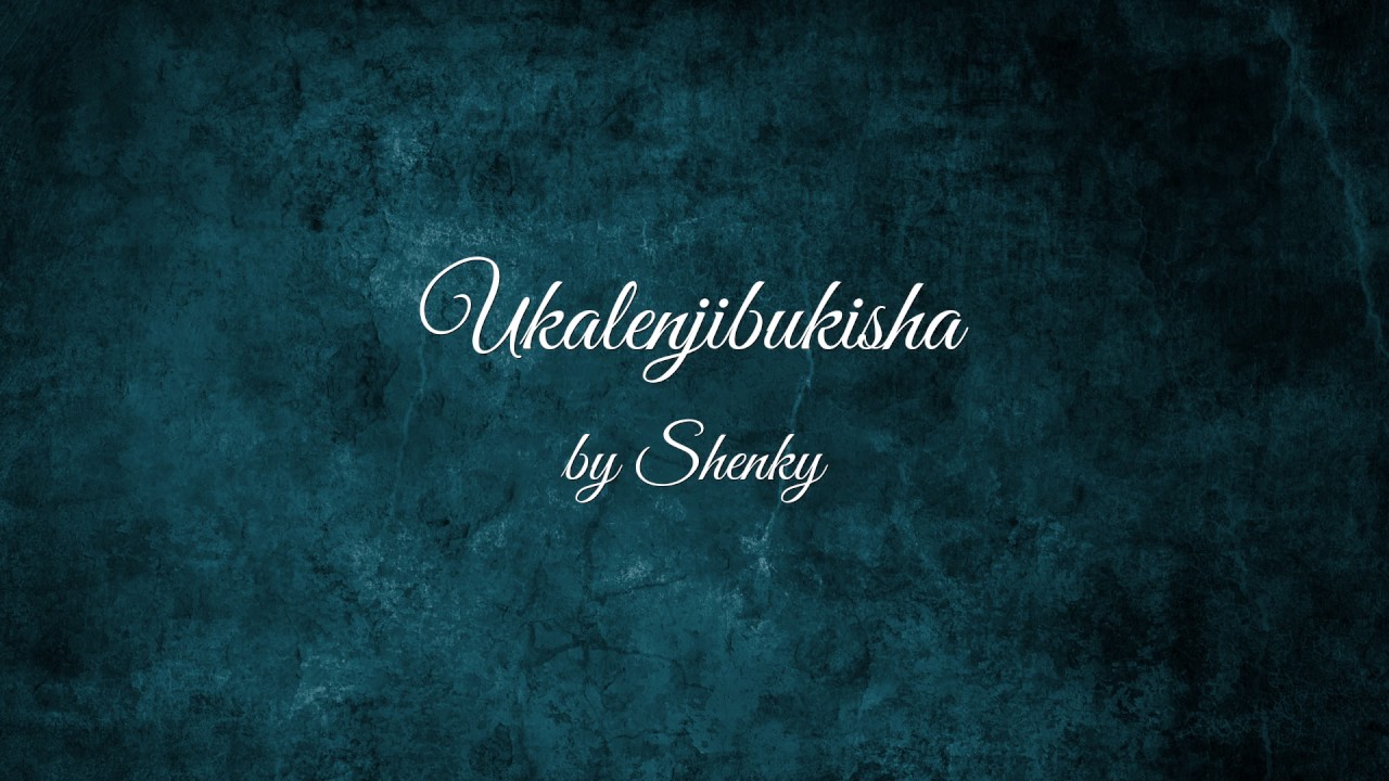 Ukalenjibukisha - Shenky