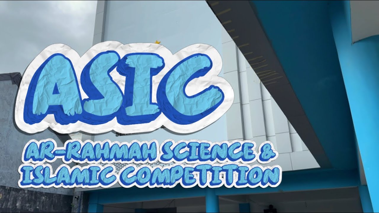 ASIC - Ar-Rahmah Science & Islamic C ompetition