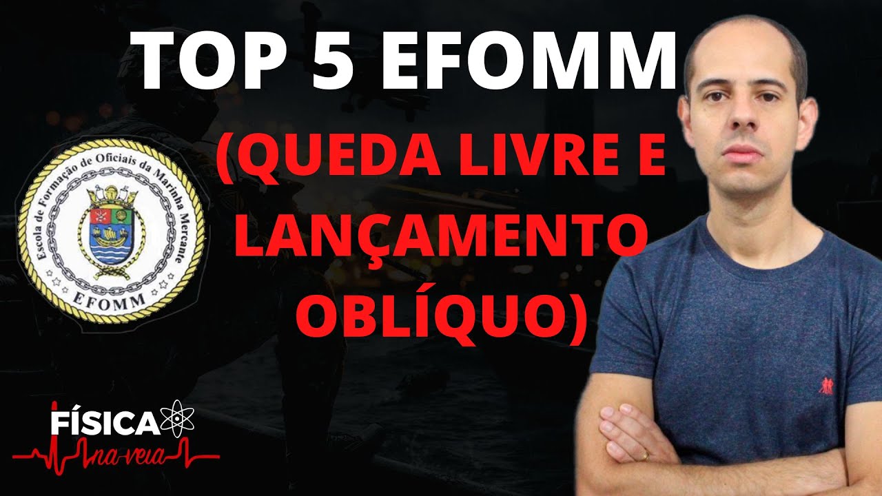 TOP 5 EFOMM (QUEDA LIVRE E LANÇAMENTO OBLÍQUO)