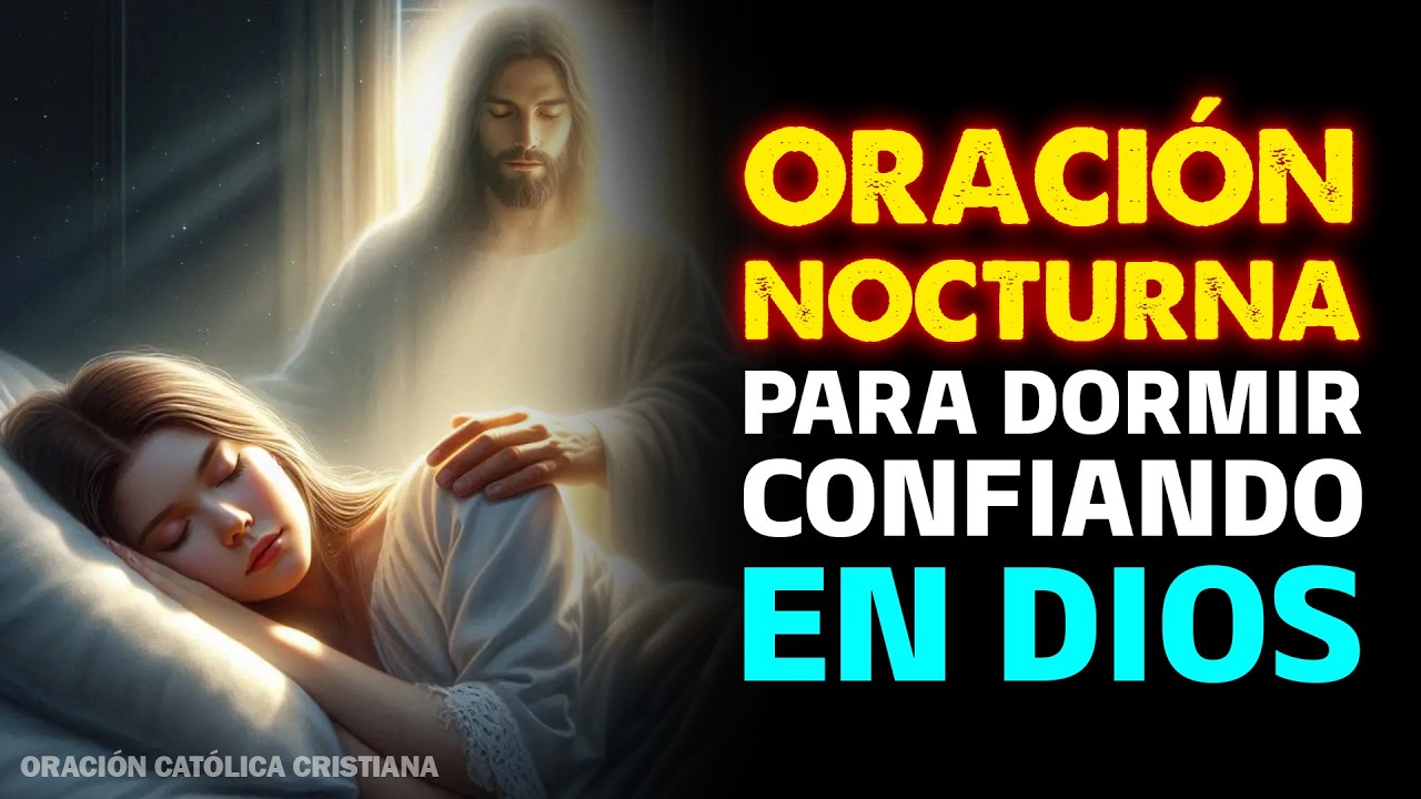 Oración de la Noche ¡Me duermo enseguida porque en Dios confío!