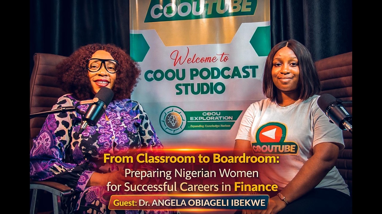 From Classroom to Boardroom: Preparing Nigerian Women | FT Dr. Angela Ibekwe | COOU PODCAST | S1 E5