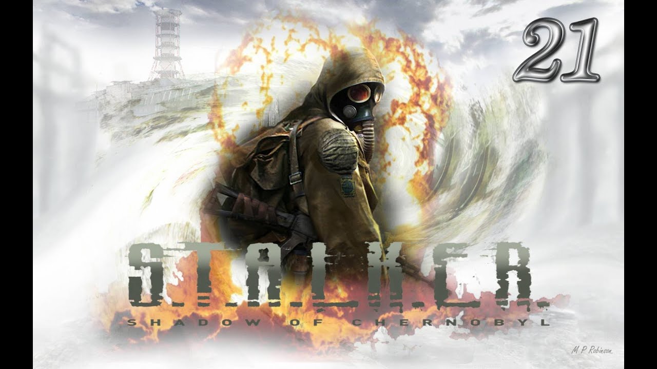 Let's play - S.T.A.L.K.E.R.:Тень Чернобыля #21