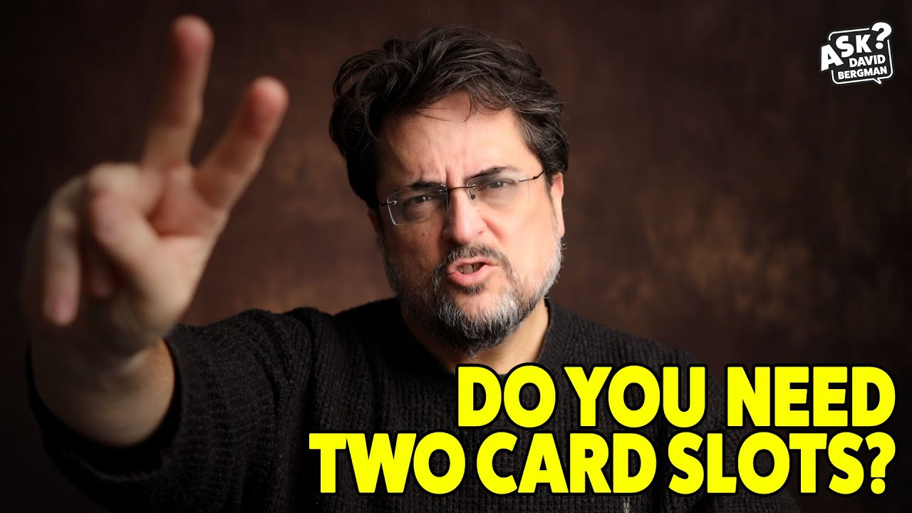 Do You Need Two Card Slots? | Ask David Bergman