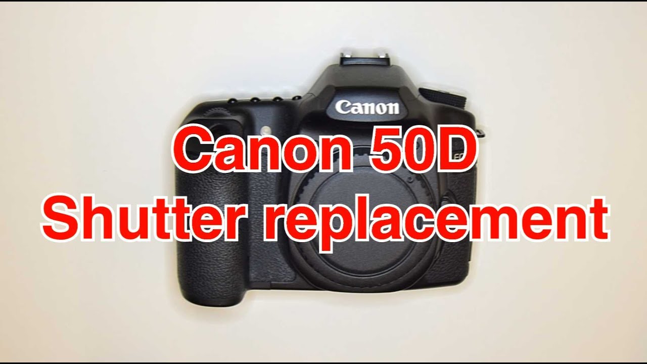 How to replace shutter in Canon 50d   Timelapse