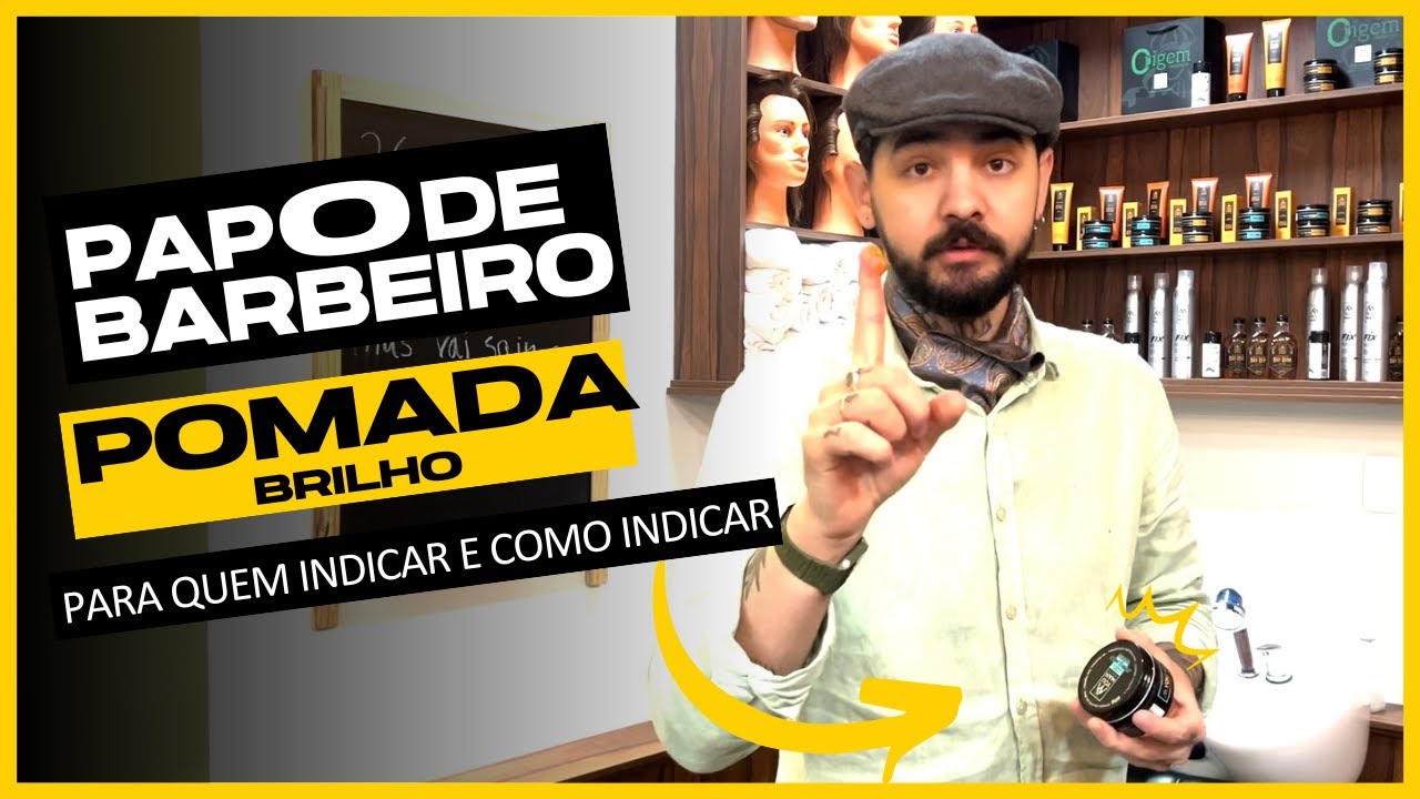 PAPO DE BARBEIRO - Pomada efeito BRILHO, pra quem indicar e como indicar