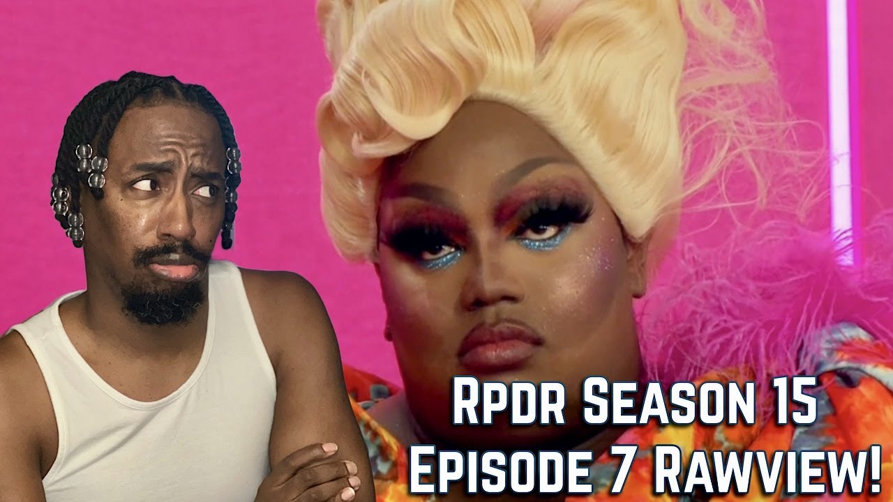 Rpdr Season 15 Episode 7 Rawview