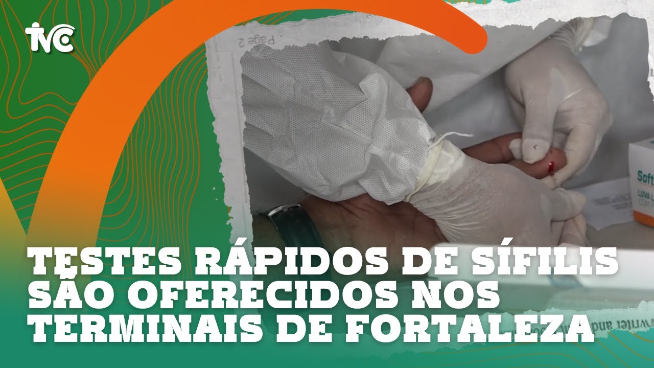 Testes rápidos de sífilis são oferecidos nos terminais de Fortaleza
