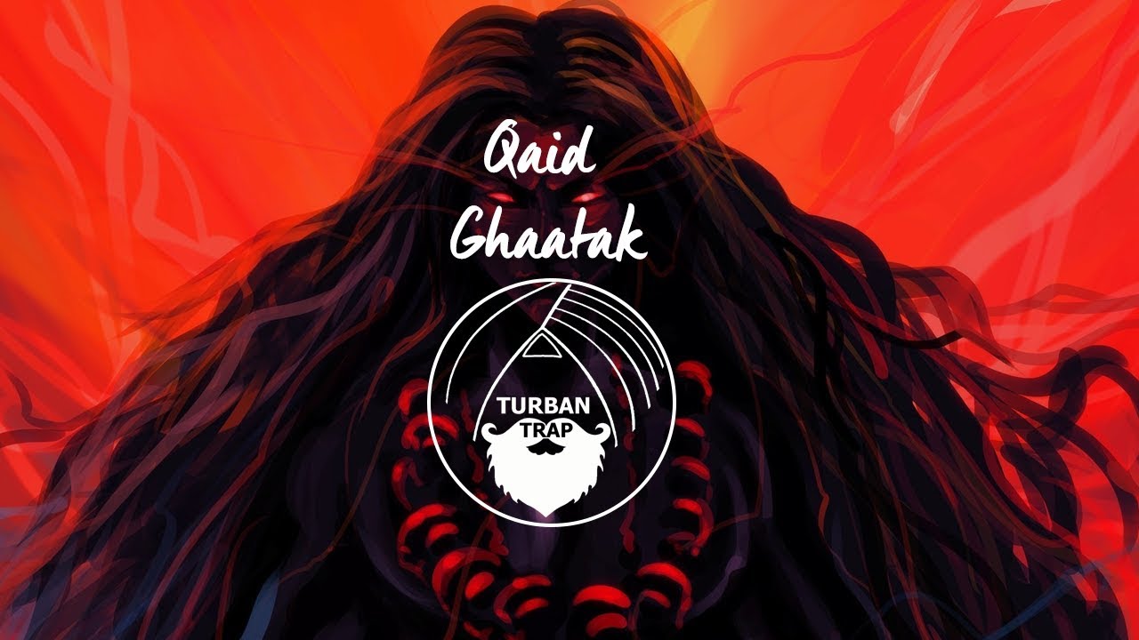 Qaid - Ghaatak | Asura Collective | Turban Trap