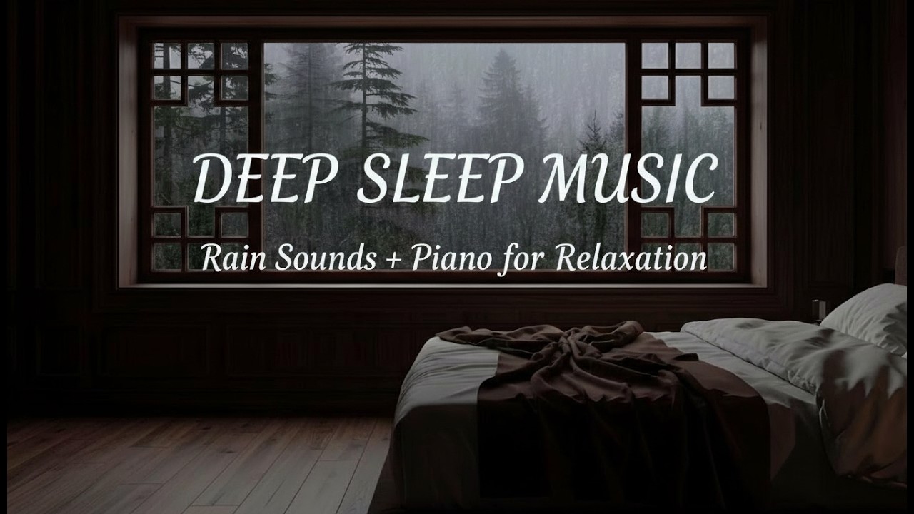 12 Hours (No Ads) Relaxing Piano Music & Rain Sounds | Sleep Music with Rain Sounds
