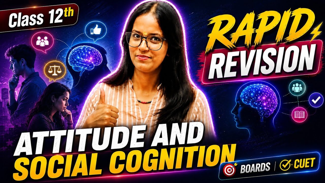 Live Class 12 Psychology Chapter 6 Attitude & Social Cognition Rapid Revision by Savvy Ma'am