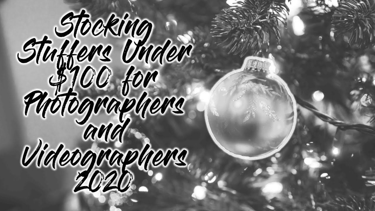 Stocking Stuffers Under $100 for Photographers & Videographers 2020