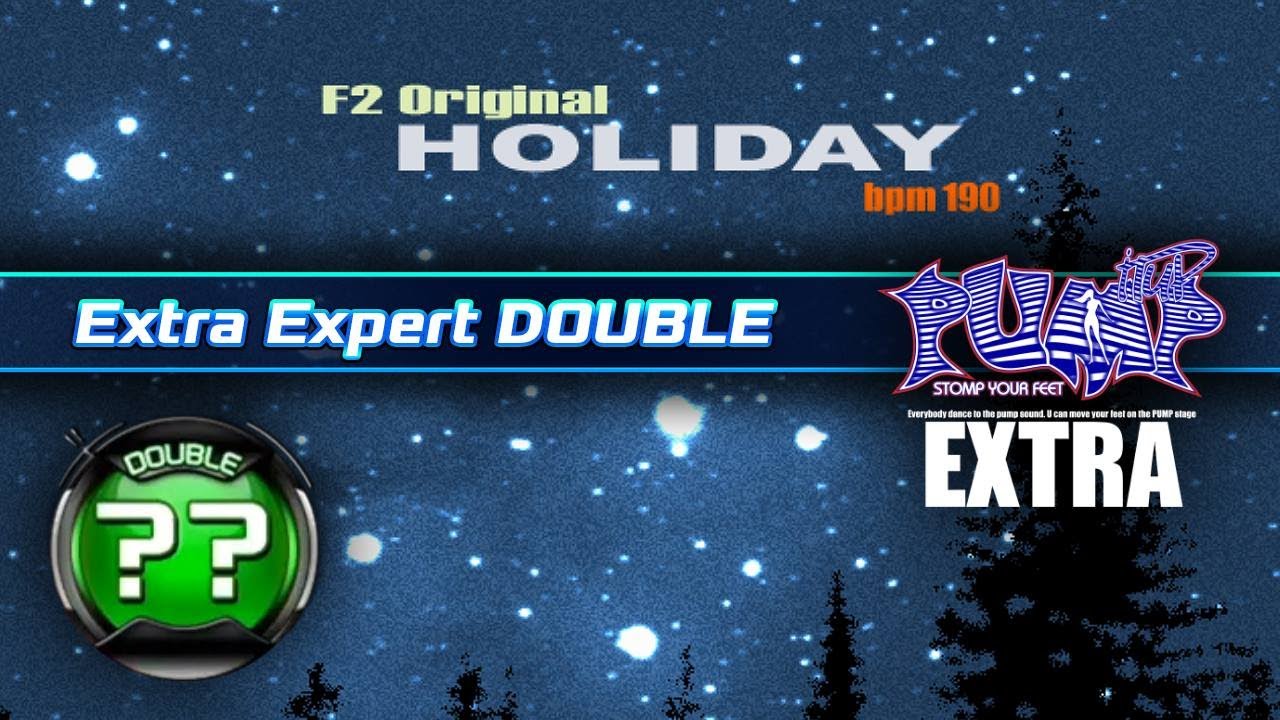 [PUMP IT UP EXTRA] Holiday (홀리데이) EXTRA EXPERT Double ✔