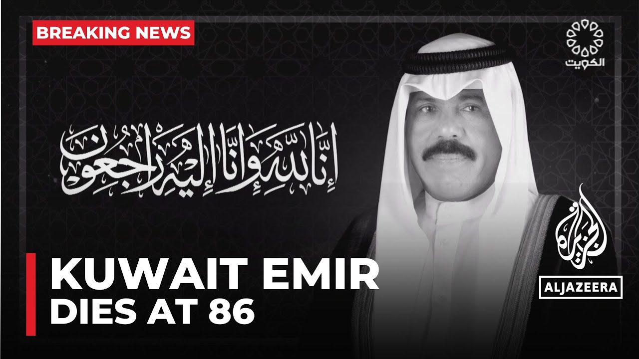 Kuwait&rsquo;s Emir Sheikh Nawaf al-Ahmad al-Jaber al-Sabah dies at 86