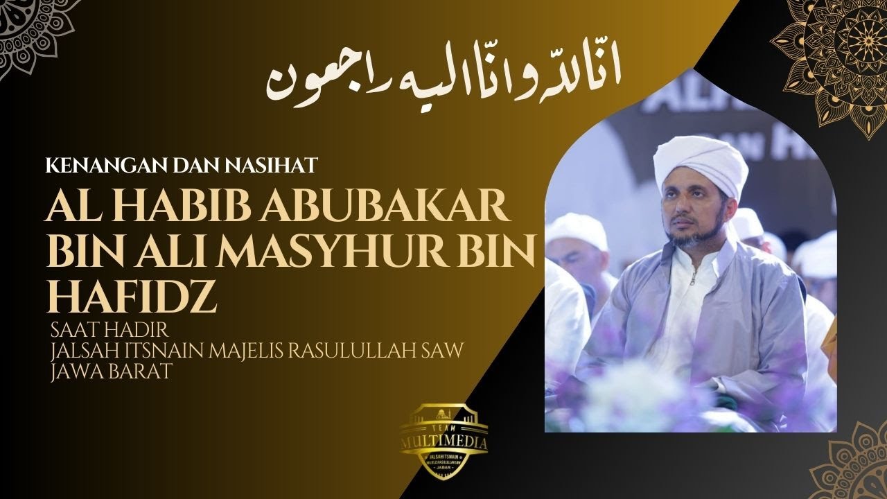 KENANGAN DAN NASIHAT ALHABIB ABUBAKAR BIN ALI MASYHUR BIN HAFIDZ