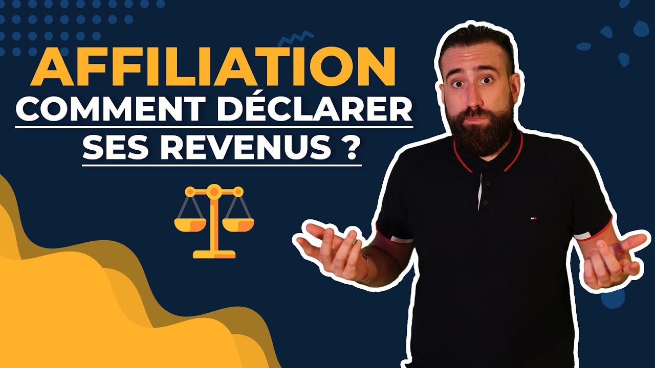 Comment d&eacute;clarer ses revenus en affiliation ? Soci&eacute;t&eacute;, Statut juridique...
