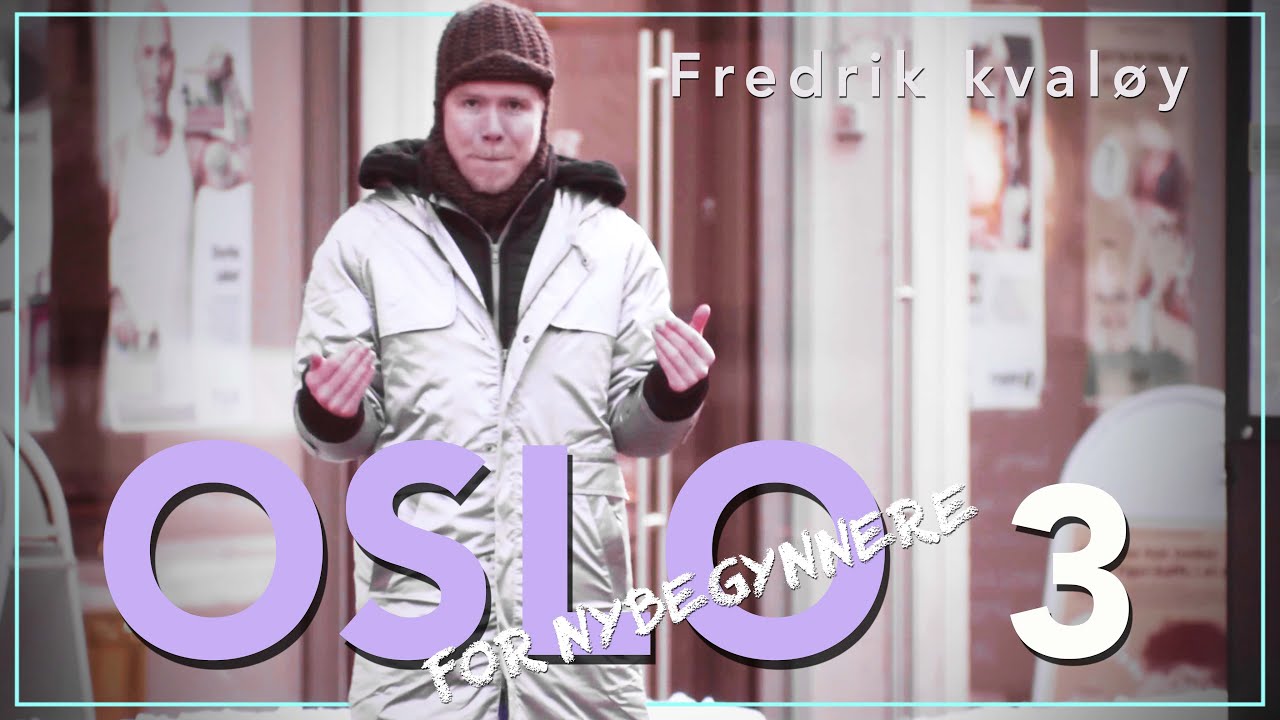 Fredrik Kvaløy – Oslo for nybegynnere 3