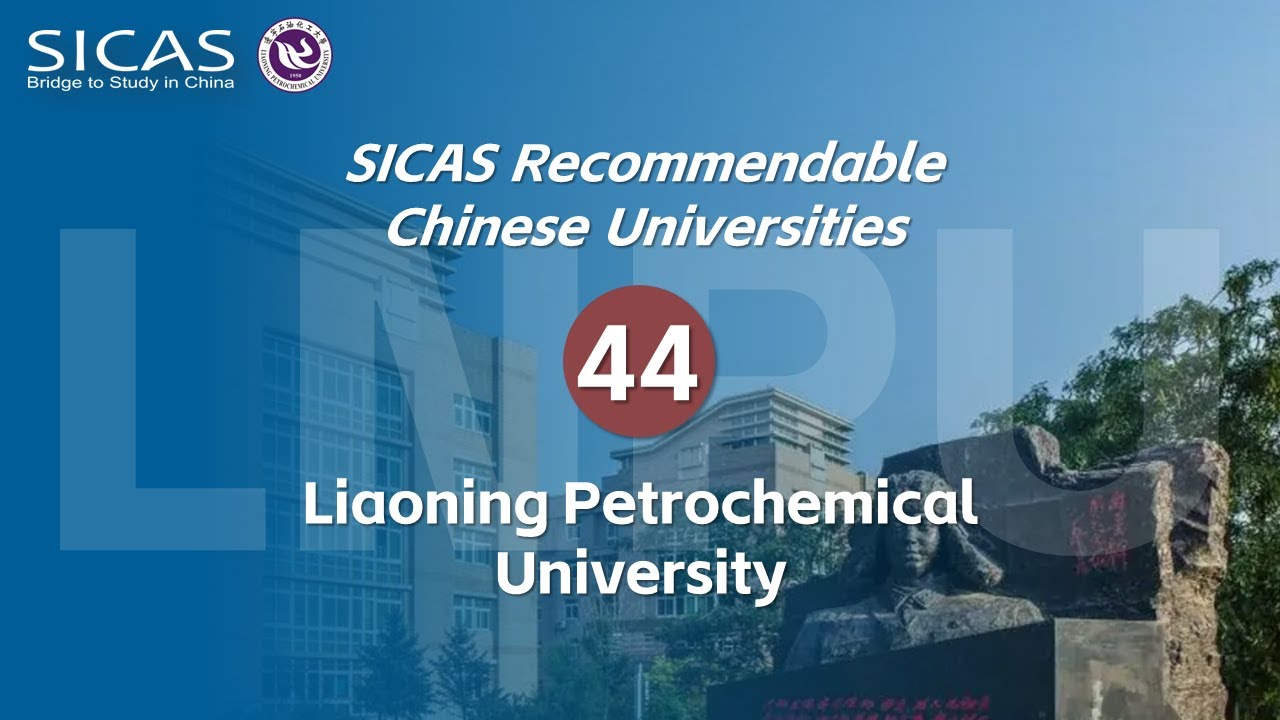 Liaoning Petrochemical University--SICAS Recommended UniversitiesXLIV