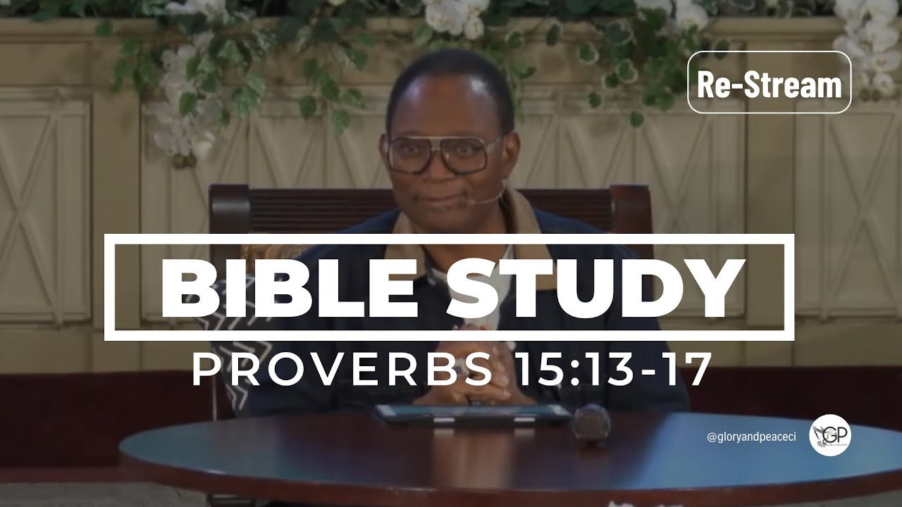 March 18/26 - Wed. Bible Study - Prov. 15:13-17 (Restream Oct 29/25)