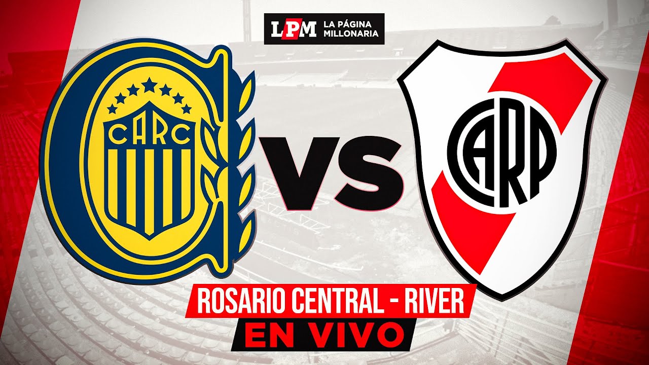 ROSARIO CENTRAL vs RIVER PLATE EN VIVO - FECHA 3 - TORNEO APERTURA
