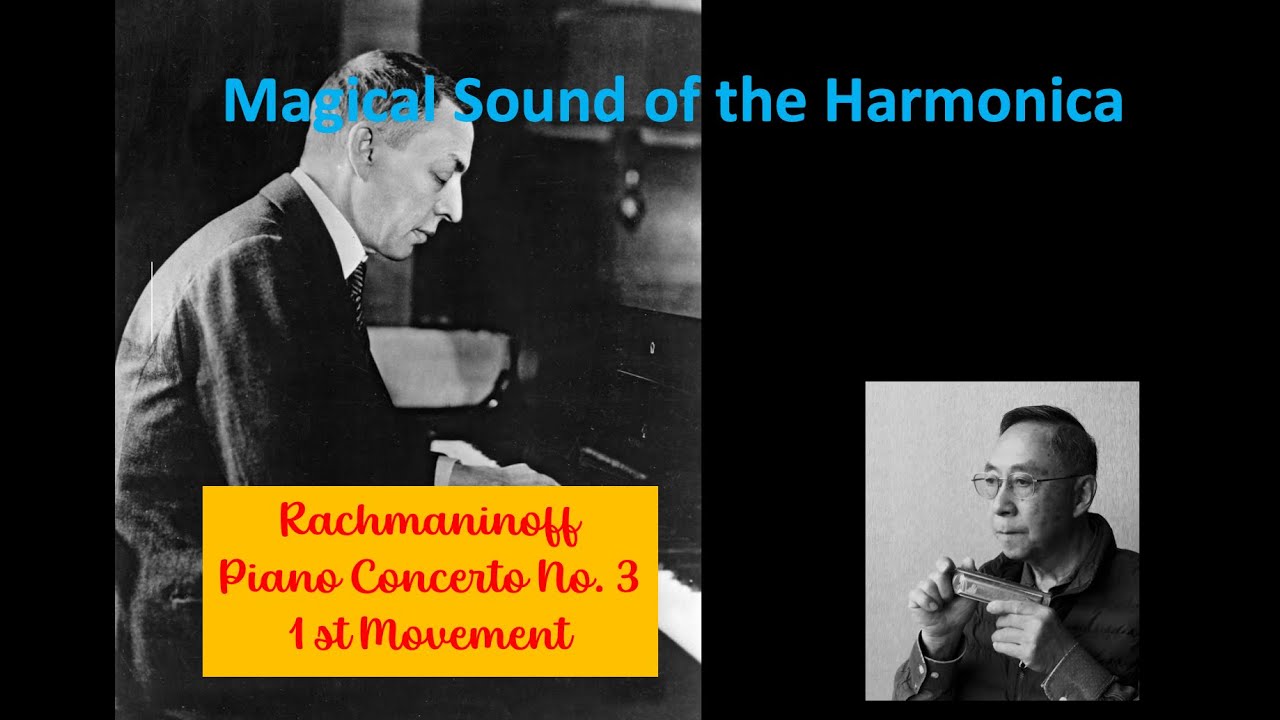 Magical Sound of the Harmonica: Piano Concerto No. 3 1st movement by Rachmaninoff