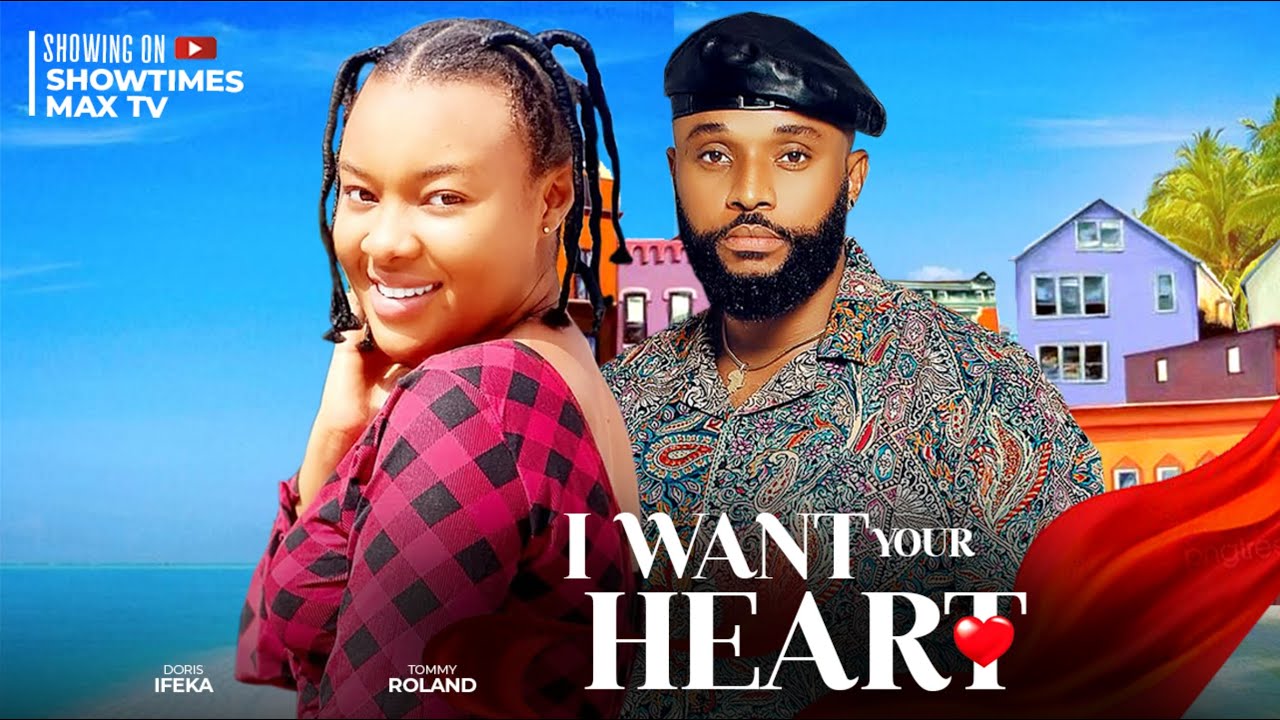 I WANT YOUR HEART — DORIS IFEKA , TOMMY ROLAND #dorisifeka #tommyroland #nollywood
