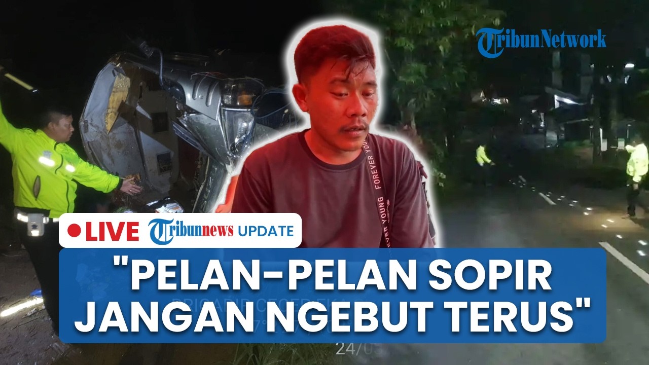 🔴LIVE: Sopir Elf Sempat Diperingatkan sebelum Kecelakaan Maut yang Tewaskan 6 Pemudik di Majalengka