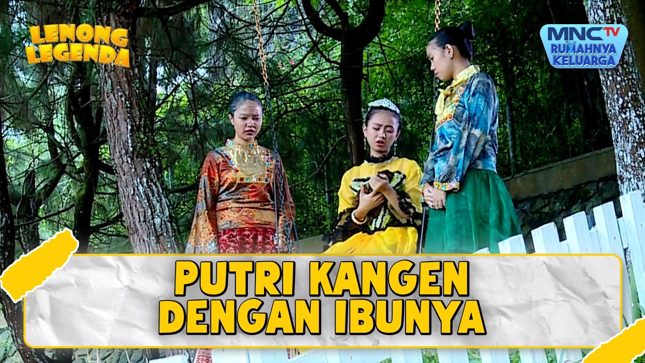 Putri Kangen Dengan Ibunya | LENONG LEGENDA | EPS.BANTA BARENSYAH & KAIN SUTRA SANG PUTRI (part 1)