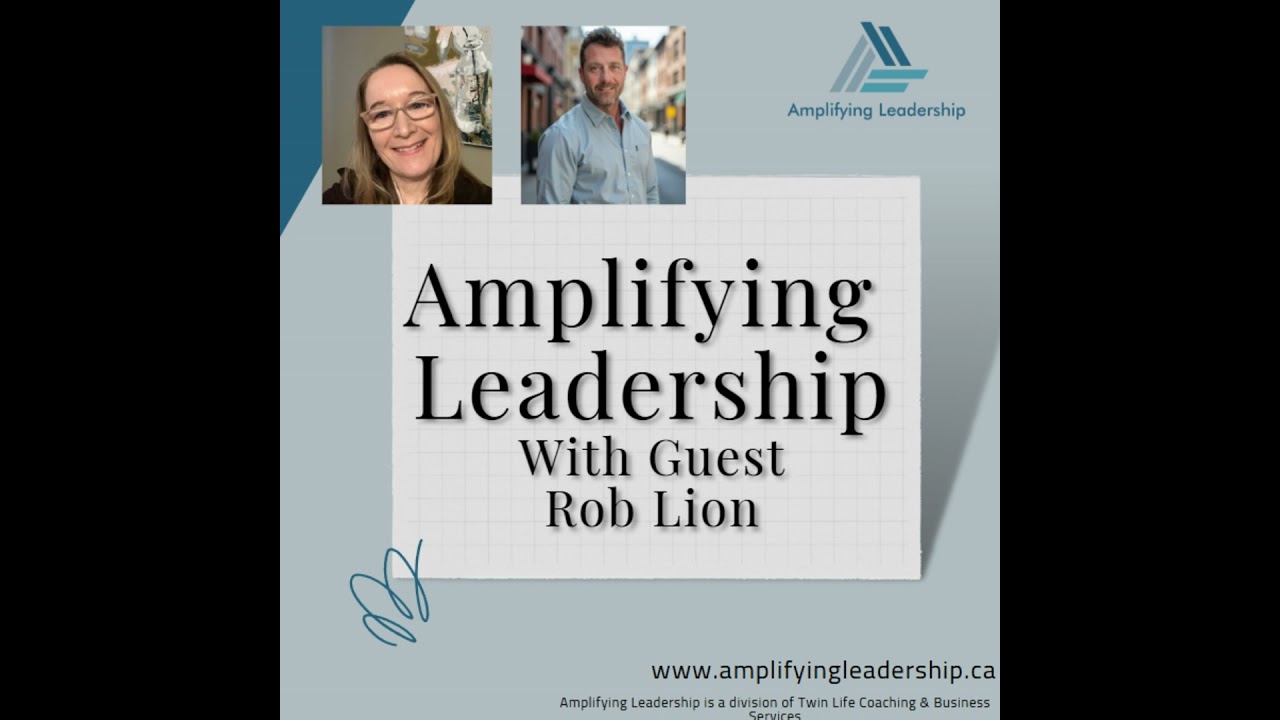 Strengthening Culture Through Change with guest Rob Lion